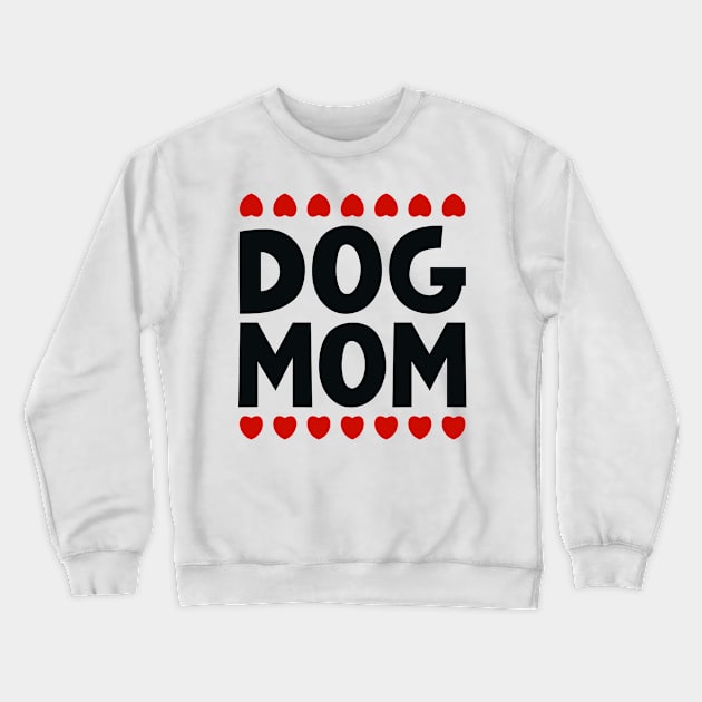 Dog Mom Crewneck Sweatshirt by colorsplash